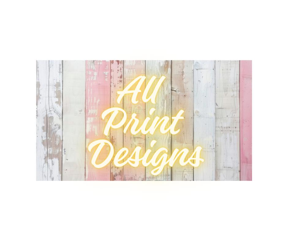 2 - All Print Designs