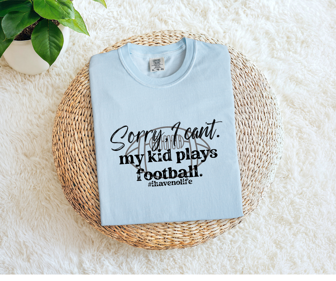 Sorry, My Kid Plays Football