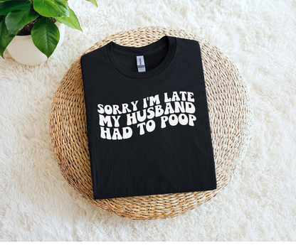 Sorry I'm Late | Husband Had to Poop