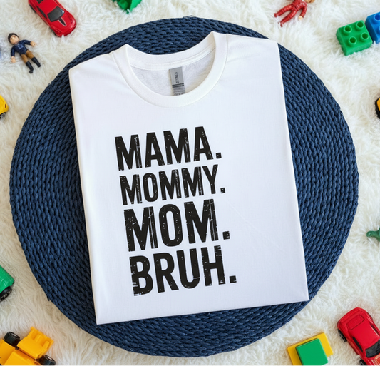 Mama. Mommy. Mom. Bruh.