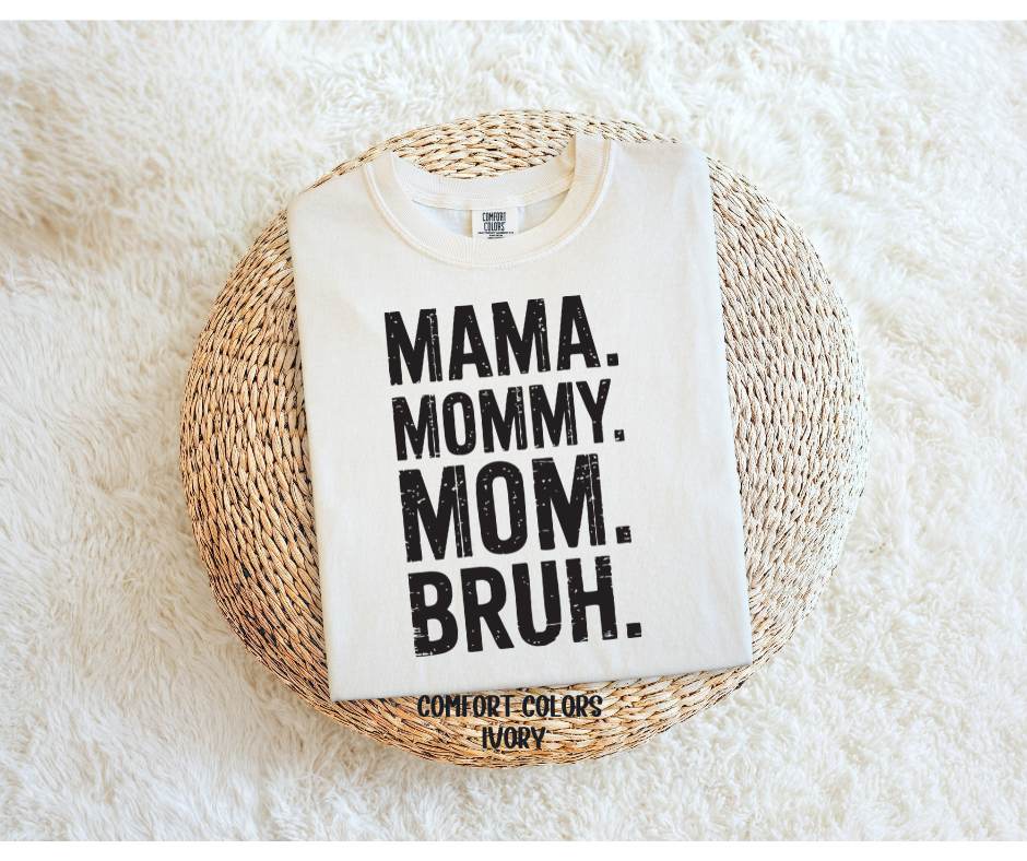 Mama. Mommy. Mom. Bruh.