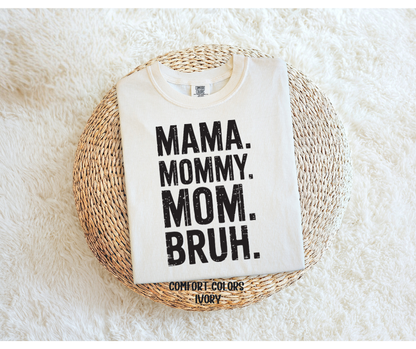 Mama. Mommy. Mom. Bruh.