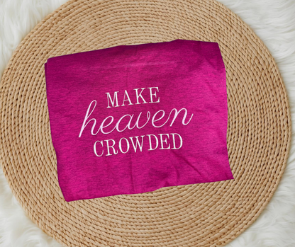 Make Heaven Crowded Embroidered Shirt or Sweatshirt
